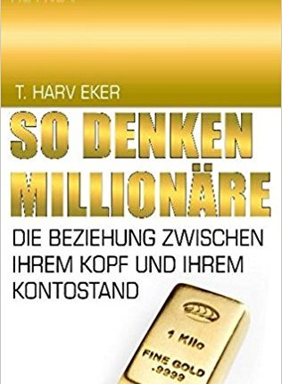„So denken Millionäre“ von T. Harv Eker zu gewinnen!
